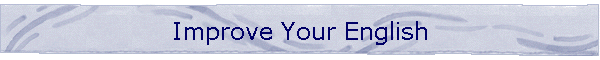 Improve Your English