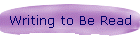 Writing to Be Read